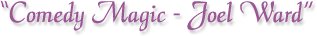 Joel Ward - Comedy & Magic